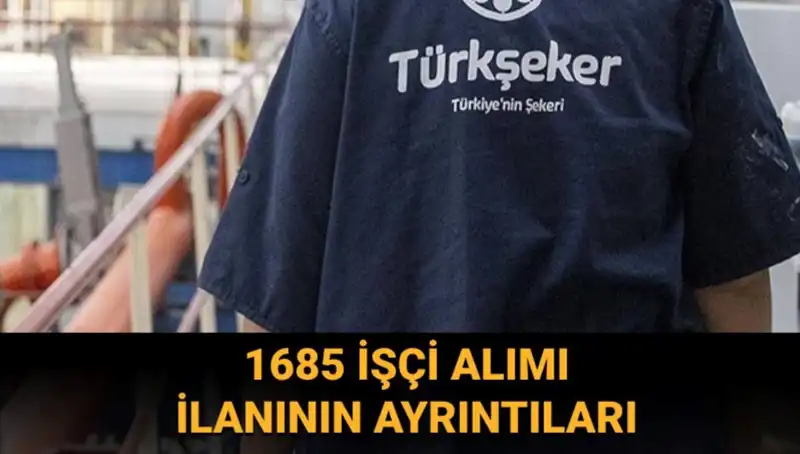 TÜRKŞEKER İşçi Alımı: Başvuru Şartları ve Süreci Hakkında Her Şey