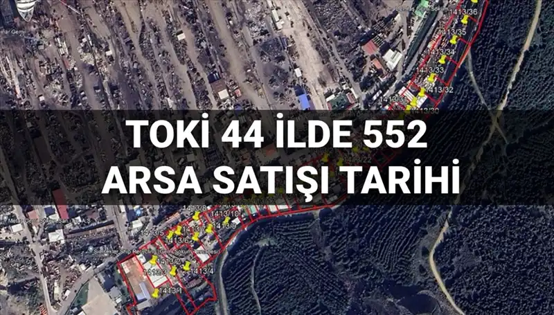 TOKİ, 44 İlde 552 Arsa Satışı: Açık Artırma Detayları ve İmar Bilgileri