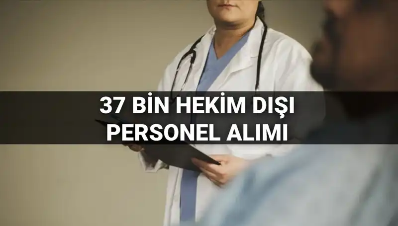 Sağlık Bakanlığı 2025'te 37 Bin Hekim Dışı Personel Alacak! Şartlar Açıklandı