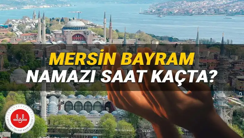 Mersin'de 2025 Kurban Bayramı Namazı Saati Açıklandı!