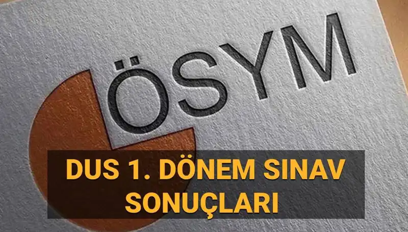 2025 DUS 1. Dönem Sonuçları Açıklandı mı? ÖSYM'den Beklenen Tarih!