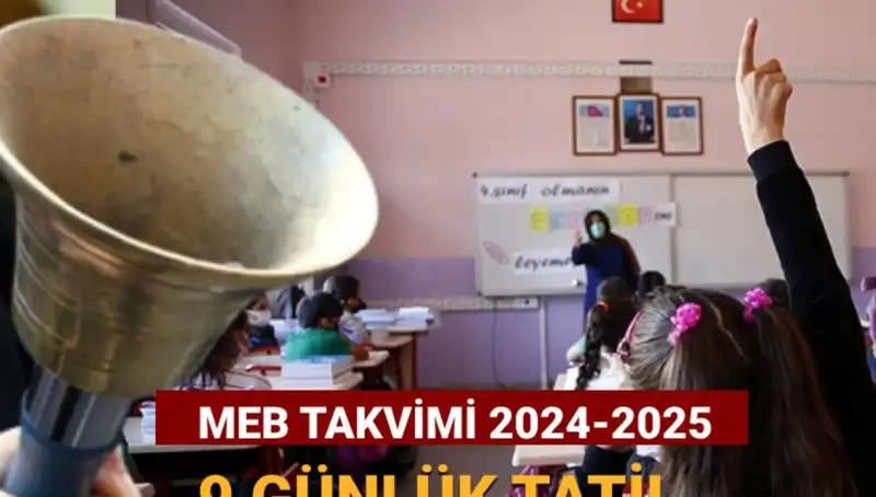 2024-2025 Eğitim Takviminde Okullarda 9 Günlük Ara Tatil Ne Zaman Başlıyor?