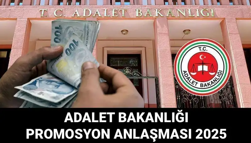2025 Adalet Bakanlığı Promosyon Anlaşması: Detaylar ve Beklentiler