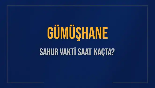 Gümüşhane'de Sahur Vakti: İmsak Saati Nedir?