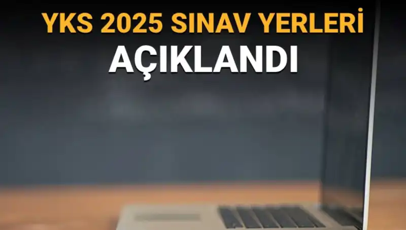 YKS 2025 Sınav Yerleri Açıklandı: Merak Edilen Detaylar Burada!