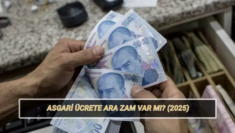 Asgari Ücrette Ara Zam İddiaları: Temmuz'da Değişiklik Bekleniyor Mu?