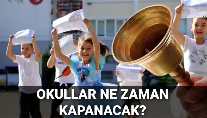 Okullar Ne Zaman Kapanacak? Yaz Tatili Hakkında Her Şey!
