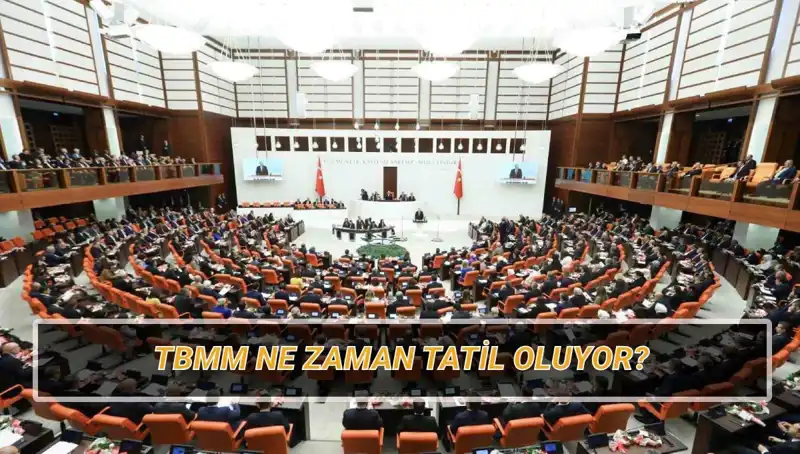 2025 Meclis Tatil Tarihleri: TBMM Ne Zaman Tatil Oluyor?