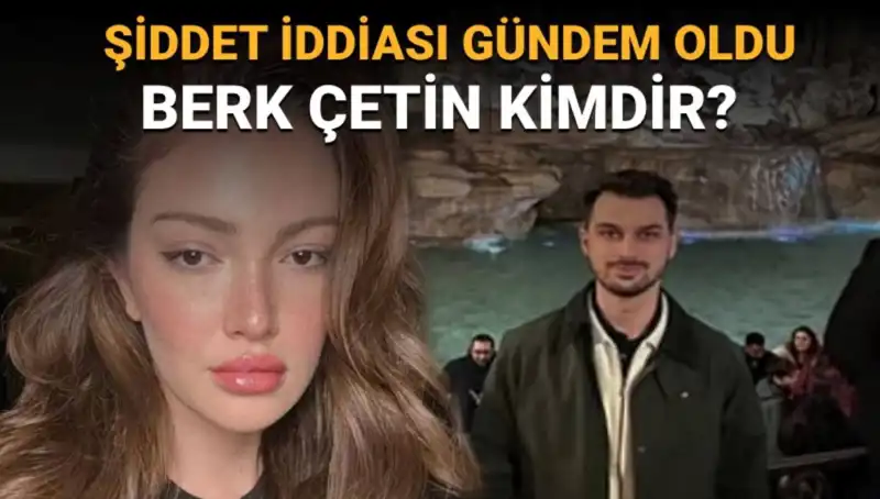 Danla Bilic'in Eski Sevgilisi Berk Çetin: Şiddet İddiaları ve Hayatı Hakkında Bilmeniz Gerekenler