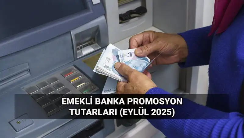 Emekli Banka Promosyonlarında Son Gelişmeler: Eylül 2025 Tutarları Açıklık Kazandı!
