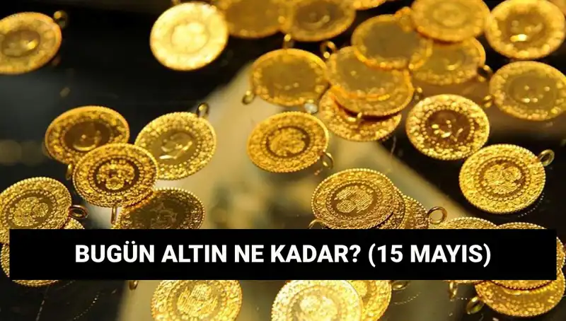 Altın Fiyatlarında Düşüş Mü Geldi? 15 Mayıs Güncel Rakamlar