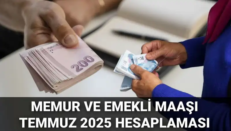2025 Temmuz’da Memur ve Emekli Maaşlarına Beklenen Zam Miktarları