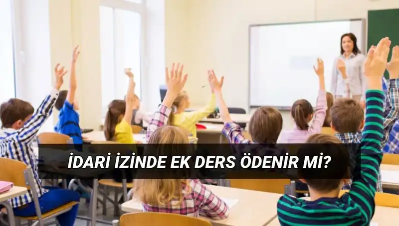 İdari İzin Süresince Öğretmenlere Ek Ders Ücreti Ödenir mi?
