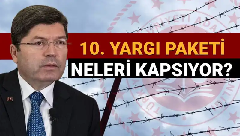 Adalet Bakanı'nın Açıklamaları: 10. Yargı Paketi ile Af Yasası Geliyor Mu?