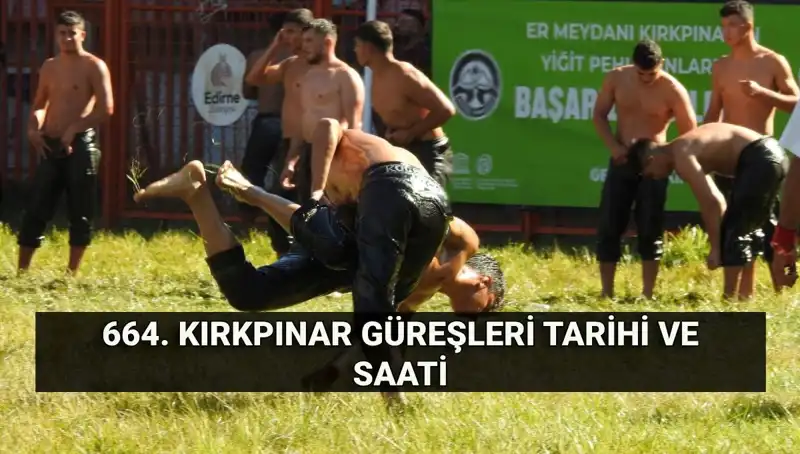 664. Kırkpınar Yağlı Güreşleri: Tarih, Ödül ve Yayın Detayları!